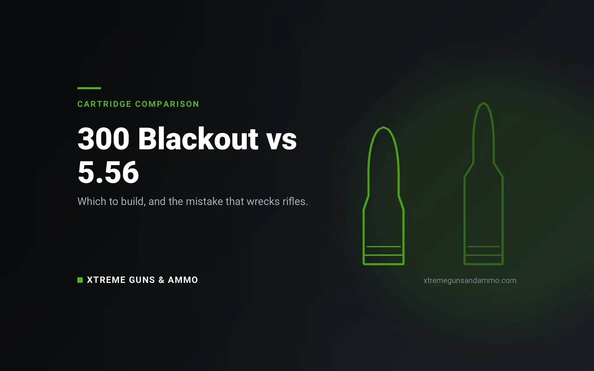300 Blackout vs 5.56 comparison guide by Xtreme Guns and Ammo