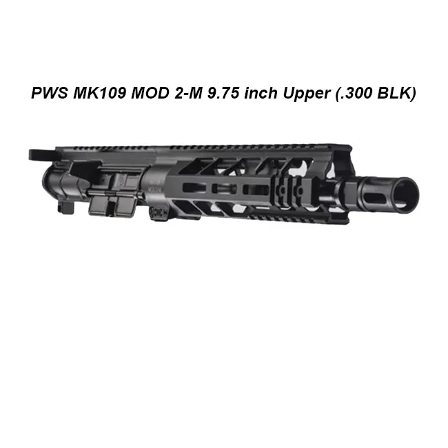 PWS MK109 MOD 2-M 9.75 inch Upper (.300 BLK) - Image 1