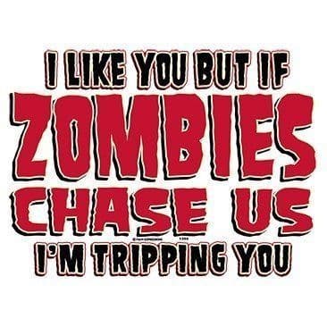 I Like You But If Zombies Chase Us I'm Tripping You - Thumbnail 2