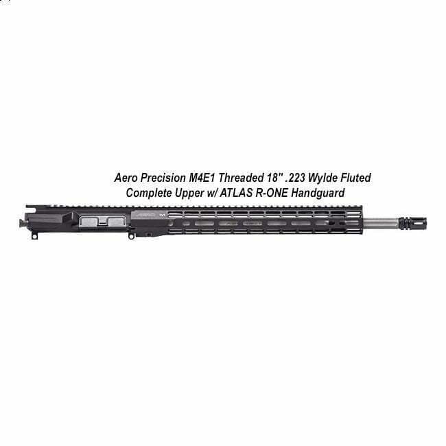 AERO Precision M4E1 Threaded 18" .223 Wylde Fluted Complete Upper w/ ATLAS R-ONE Handguard - Thumbnail 1