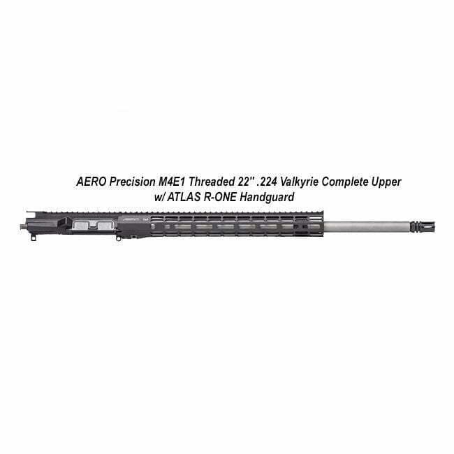 AERO Precision M4E1 Threaded 22" .224 Valkyrie Complete Upper w/ ATLAS R-ONE Handguard - Thumbnail 1