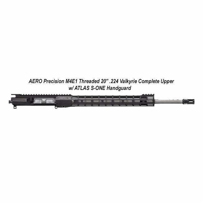 AERO Precision M4E1 Threaded 20" .224 Valkyrie Complete Upper w/ ATLAS S-ONE Handguard - Thumbnail 1