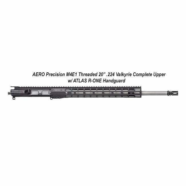AERO Precision M4E1 Threaded 20" .224 Valkyrie Complete Upper w/ ATLAS R-ONE Handguard - Thumbnail 1