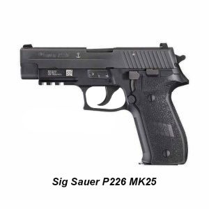 Sig Sauer P226 MK25 for Sale, in Stock, on Sale