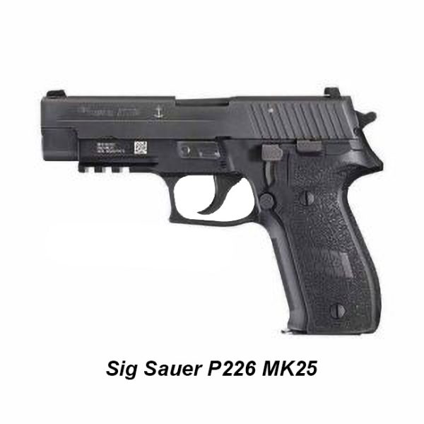 Sig Sauer P226 Mk25 For Sale, In Stock, On Sale