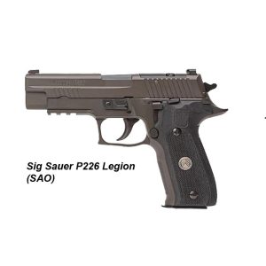 Sig Sauer P226 Legion SAO, E26R-9-LEGION-SAO, 798681538812 for Sale, in Stock, on Sale