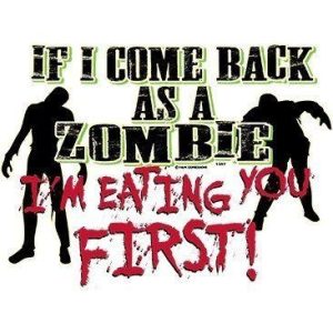 p 3773 if i coming back as a zombie im eating you first