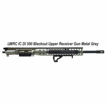 LWRC IC DI 300 Blackout Upper Receiver Gun Metal Grey, in Stock, For Sale