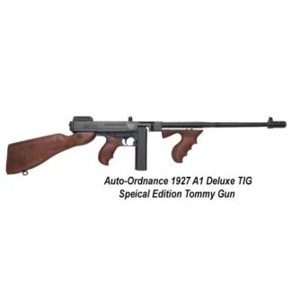 Auto-Ordnance 1927-A1 Deluxe TIG Special Edition Tommy Gun, T1-TIGSE, 602686421874, in Stock, For Sale