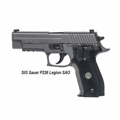 SIG Sauer P226 Legion SAO, 226R-9-LEGION-SAO. 798681538850, in Stock, For Sale