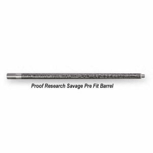 proof research savage pre fit barrel