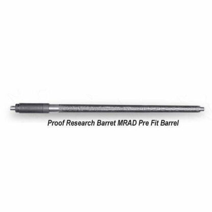 Proof Research Barrett MRAD Pre Fit Barrels, in Stock, For Sale