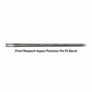 Proof Research Impact Precision Pre Fit Barrels, in Stock, For Sale