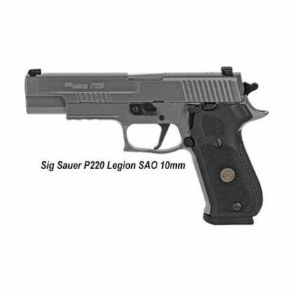 Sig Sauer P220 Legion SAO (10mm), 220R5-10-LEGION-SAO, 798681626724 , in Stock, For Sale