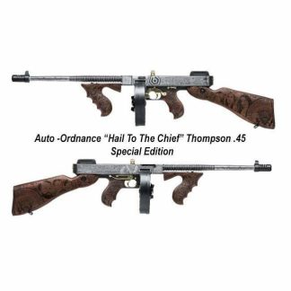 Auto-Ordnance "Hail To The Chief" Thompson .45, Special Edition, T1-14-50DC1G, 602686-422284, in Stock, For Sale
