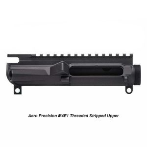 Aero Precision M4E1 Threaded Stripped Upper, APAR700201C