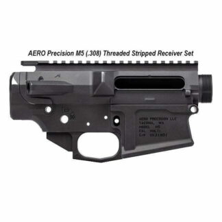 AERO Precision M5 (.308) Threaded Stripped Receiver Set , in Stock, For Sale