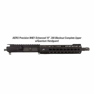 AERO Precision M4E1 Enhanced 10" .300 Blackout Complete Upper w/Quantum Handguard, APPG640002P4, Black, in Stock, For Sale