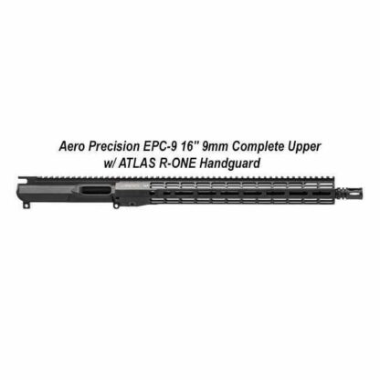 Aero Precision EPC-9 16" 9mm Complete Upper w/ ATLAS R-ONE Handguard, APAR620705M87, in Stock, For Sale
