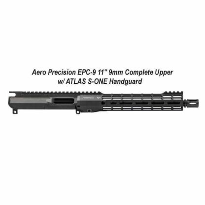 Aero Precision EPC-9 11" 9mm Complete Upper w/ ATLAS S-ONE Handguard, Black, APAR620103M86, in Stock, For Sale
