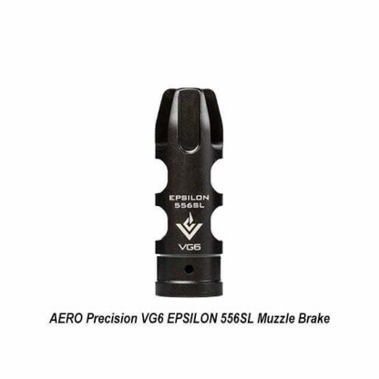 AERO Precision VG6 EPSILON 556SL Muzzle Brake, APVG100025A, 00815421026269, in Stock, for Sale