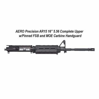 AERO Precision AR15 16" 5.56 Complete Upper w/Pinned FSB and MOE Carbine Handguard, in Stock, for Sale