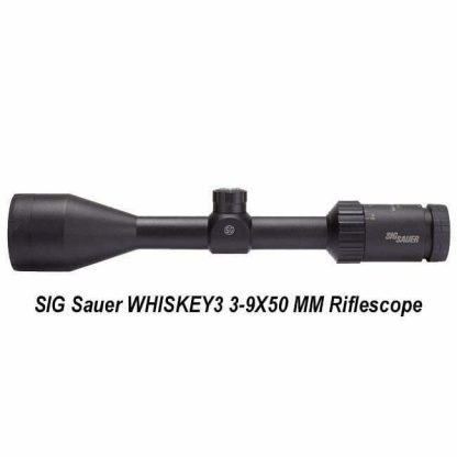 SIG Sauer WHISKEY3 3-9X50 MM, in Stock, for Sale