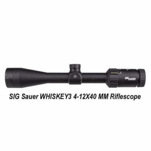 SIG Sauer WHISKEY3 4-12X40 MM for Sale, in Stock, on Sale