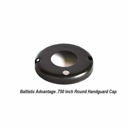 Ballistic Advantage .750 Inch Round Handguard Cap, BAPA100018, in Stock, for Sale