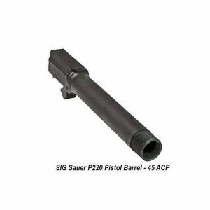 SIG Sauer P220 .45ACP Pistol Barrel, Sig BBL-220-45-CP-TB, Sig 798681498383 for Sale, in Stock, on Sale