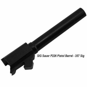 SIG Sauer P226 .357SIG Pistol Barrel, Sig BBL-226-357, Sig 798681221073, for Sale, in Stock, on Sale