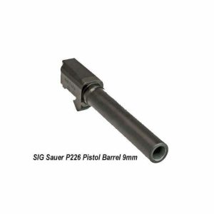 SIG Sauer P226 9mm Pistol Barrel