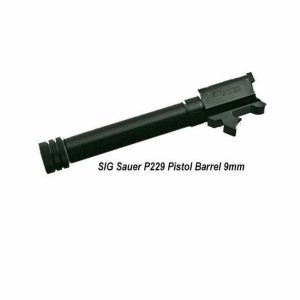 SIG Sauer P228/P229 9mm Threaded Pistol Barrel, Sig BBL-229-9-T, Sig 798681412723, for Sale, in Stock, on Sale