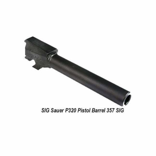 Sig Sauer P320 357 Sig Pistol Barrel For Sale, In Stock, On Sale