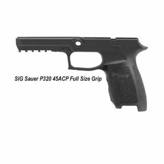 SIG Sauer P320 45ACP Full Size Grip, in Stock, on Sale