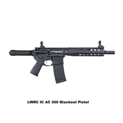 Lwrc Ic A5 300 Blackout Pistol, Lwrc Ica5P3B10, For Sale, In Stock, On Sale