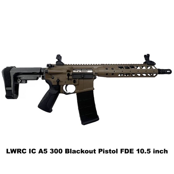 Lwrc Ic A5 300 Blackout Pistol, Fde, Ica5P3Ck10Sba3, Ica5P3Ck10, For Sale, In Stock, On Sale