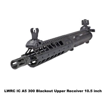 Lwrc Ic A5 300 Blackout Upper Receiver, For Sale, In Stock, On Sale