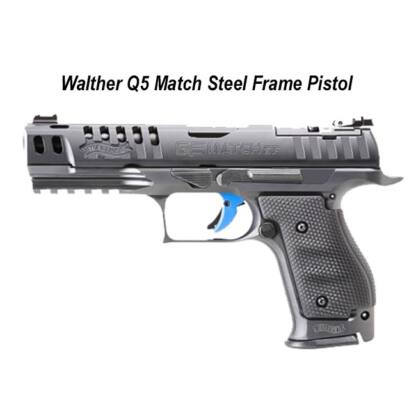 Walther Q5 Match Steel Frame Pistol, In Stock, On Sale