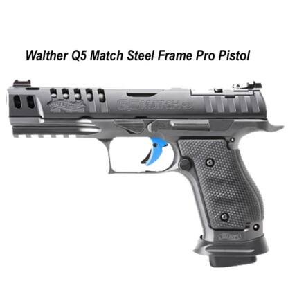 Walther Q5 Match Steel Frame Pro Pistol, In Stock, On Sale