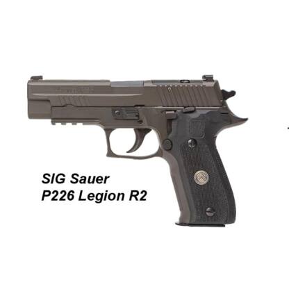 Sig Sauer P226 Legion R2, 2269Legionr2, 2269Legionsaor2, In Stock, On Sale
