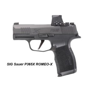 SIG Sauer P365X ROMEO-X, Sig 365X-9-BXR3-RXX, Sig 798681689385, Sig 365X-9-BXR3-RXX-10, Sig 798681689392, For Sale, in Stock, on Sale
