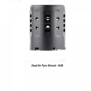 Dead Air Pyro Shroud - HUB, DA435, 810128160919, in Stock, on Sale