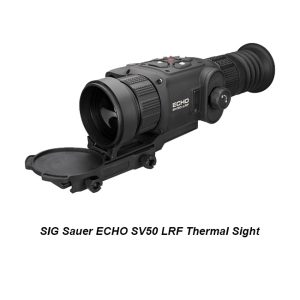 SIG Sauer ECHO SV50 LRF Thermal Sight, SOEC12310, 798681702978, in Stock, on Sale