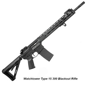 Watchtower Type 15 300 Blackout Rifle, in Stock, on Sale