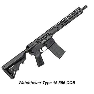 Watchtower Type 15 556 CQB, in Stock, on Sale