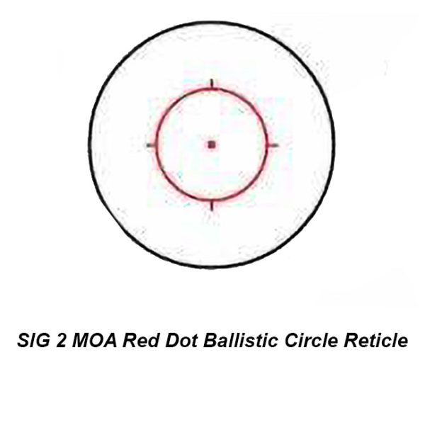 Sig 2 Moa Red Dot Ballistic Circle Reticle