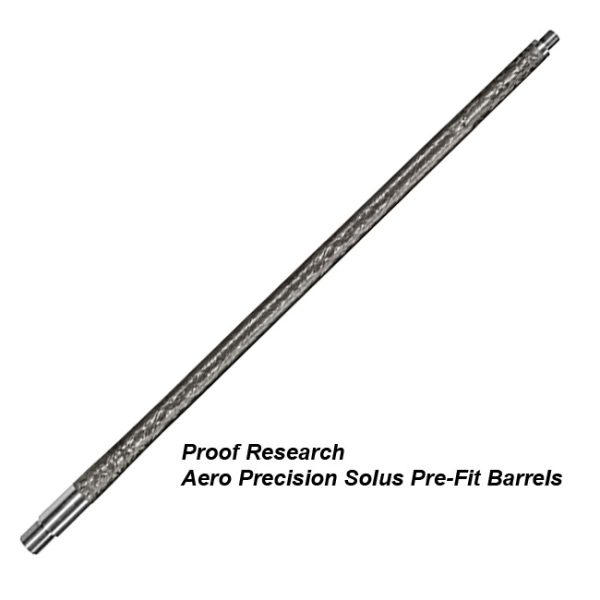 Proof Research Aero Precision Solus Prefit Barrels, For Sale, In Stock, On Sale