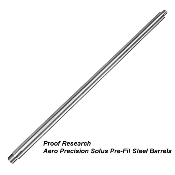 Proof Research Aero Precision Solus Prefit Steel Barrels, For Sale, In Stock, On Sale