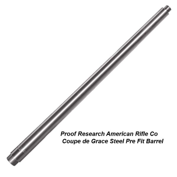 Proof Research American Rifle Co. Coupe De Grace Steel Pre Fit Barrel, For Sale, In Stock, On Sale